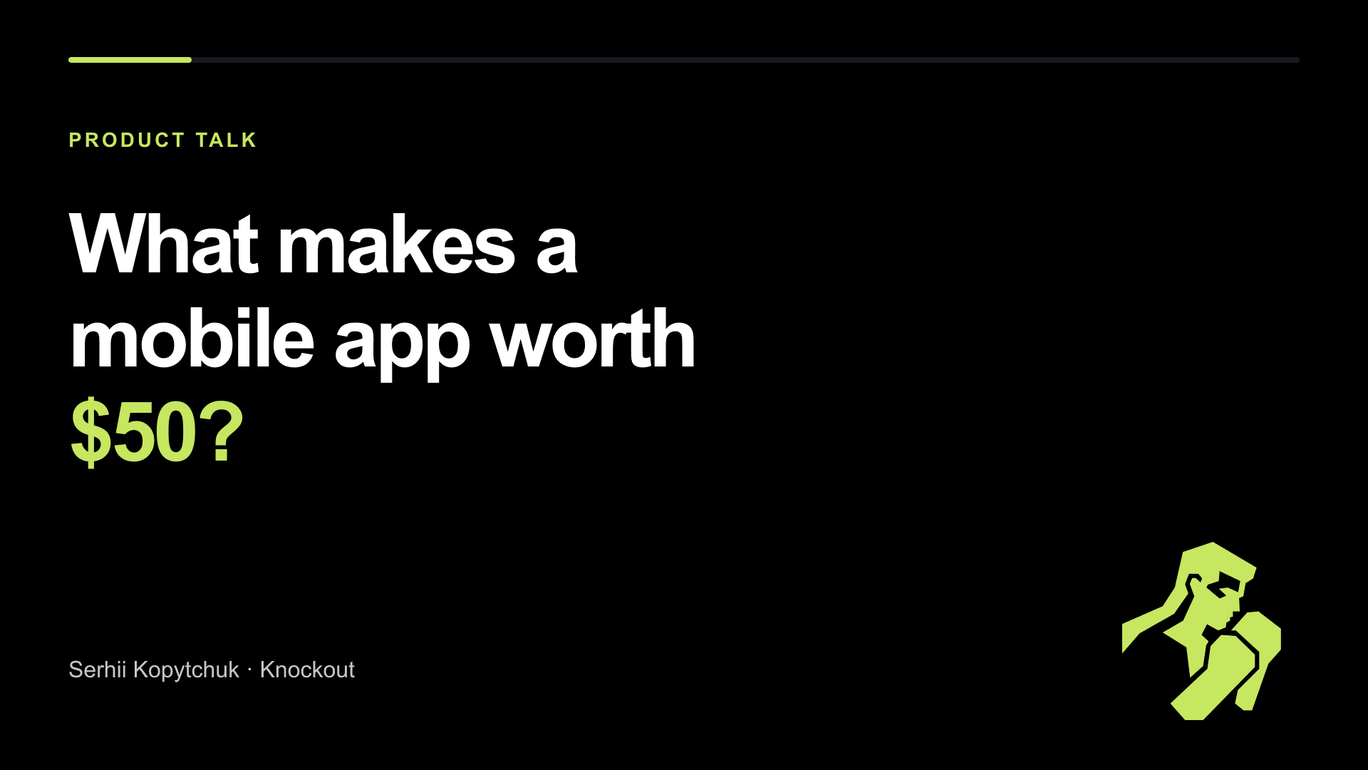 Title slide for What makes a mobile app worth $50?, a product talk by Serhii Kopytchuk